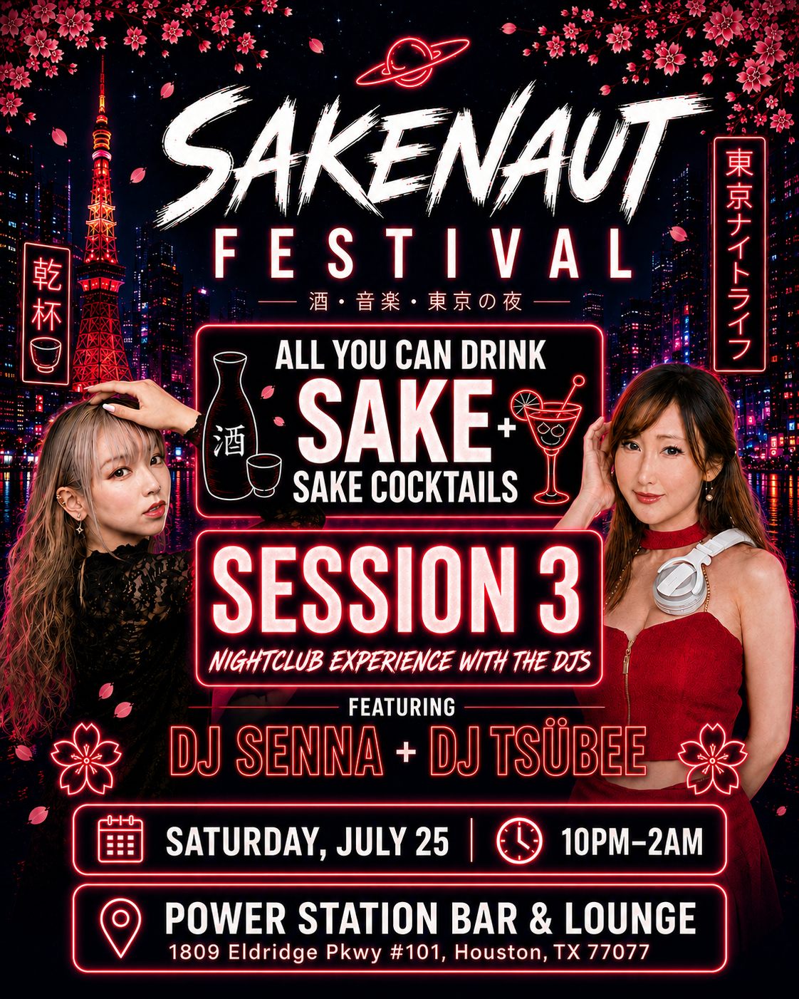 Promotional poster for Sakenaut Festival featuring two women and a cityscape background with neon text and graphics on a dark background where we will have all you can drink sake (Japanese alcohol) as well as sake cocktails. This will feature a nightclub experience with the DJs, DJ Senna as well as DJ Tsubee. Session 3 Saturday July 25 10 - 2am at Power Station Bar and lounge off of 1809 Eldridge Pkwy #101, Houston, Tx 77077