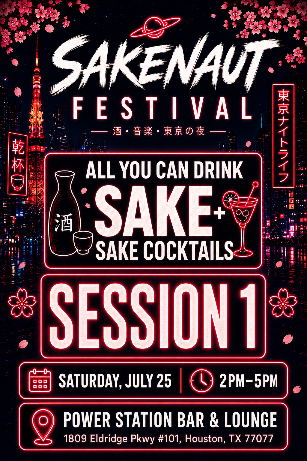 Promotional poster for Sakenaut Festival with neon text and graphics on a dark background where we will have all you can drink sake (Japanese alcohol) as well as sake cocktails. Session 1 Saturday July 25 2-5pm at Power Station Bar and lounge off of 1809 Eldridge Pkwy #101, Houston, Tx 77077