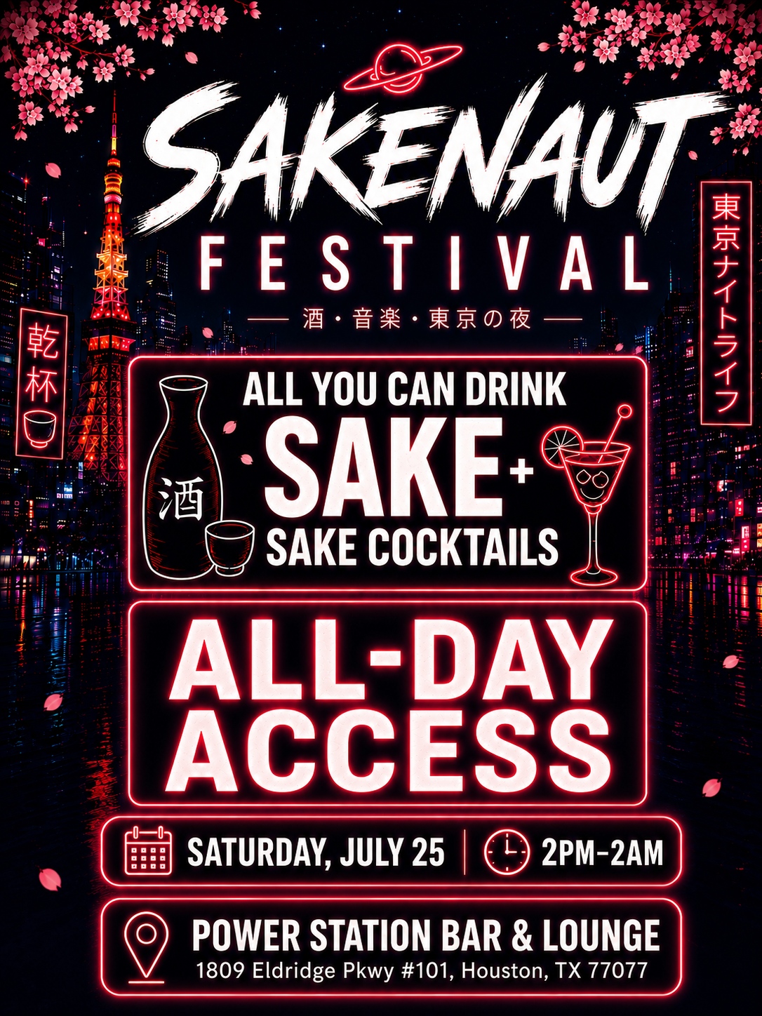 Promotional poster for Sakenaut Festival with neon text and graphics on a dark background where we will have all you can drink sake (Japanese alcohol) as well as sake cocktails. This one gives you all-day access Saturday July 25 2pm-2am at Power Station Bar and Lounge off of 1809 Eldridge Pkwy #101, Houston, Tx 77077